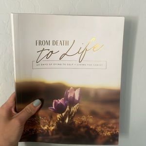 The Daily Grace Co. From Death to Life 40days of dying to self & living for God